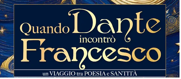 QUANDO DANTE INCONTRO' FRANCESCO – foto 3