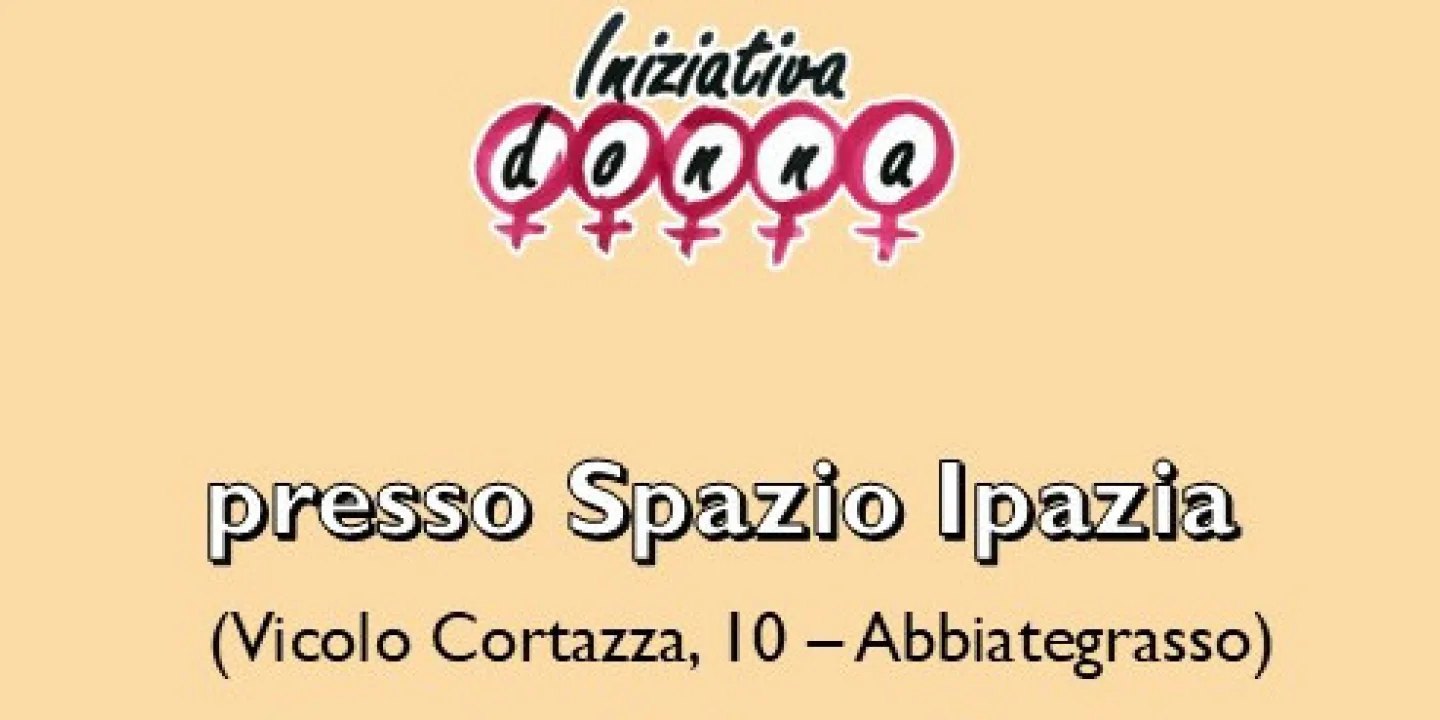 Eventi in Abbitegrasso: Iniziativa donna: 30 anni tra cultura condivisione e sorellanza.